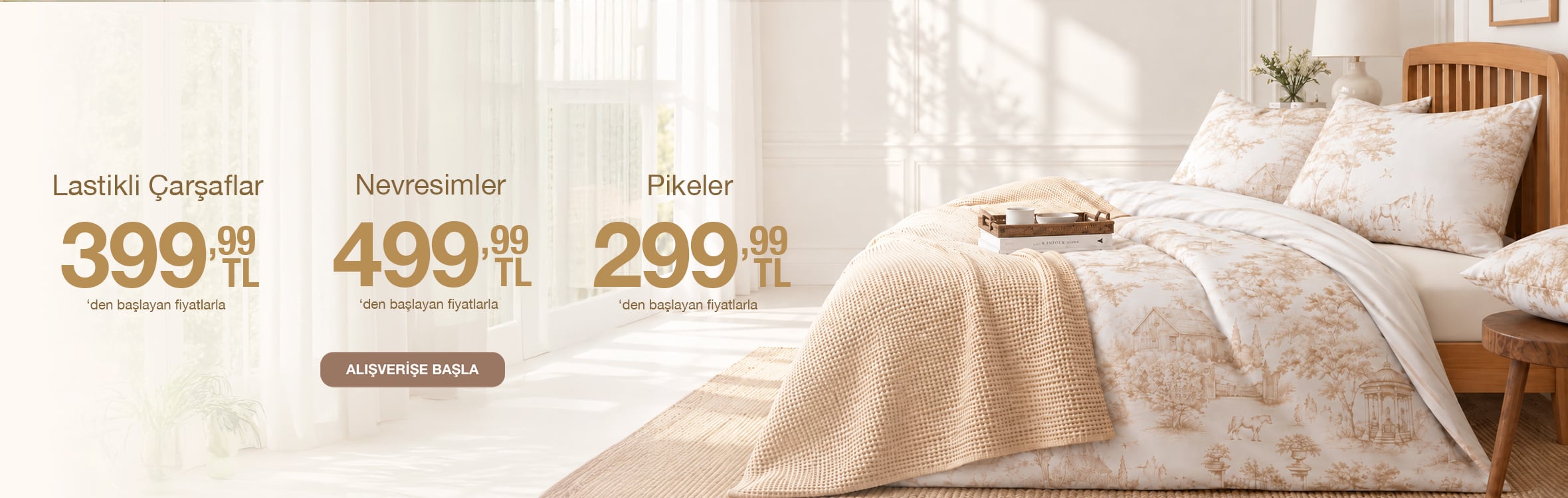 Fitted sheets from 399.99 TL, duvet covers from 499.99 TL and bedspreads from 299.99 TL. Shop now.